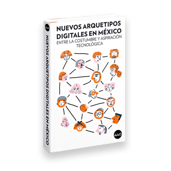Nuevos arquetipos digitales en México